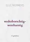WEDERBORSCHTIG-WEERBARSTIG