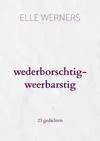 WEDERBORSCHTIG-WEERBARSTIG
