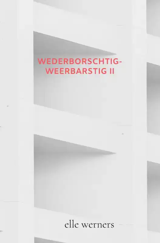 WEDERBORSCHTIG-WEERBARSTIG II