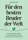 FUR DEN BESTEN BRUDER DER WELT: 135 LIEBEVOLLE BOTSCHAFTEN,