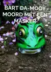 BART DA-MOOY MOORD MET EEN MASKER