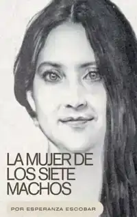 LA MUJER DE LOS SIETE MACHOS