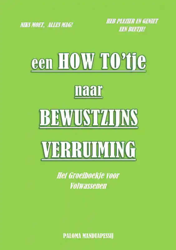 EEN HOW TO'TJE NAAR BEWUSTZIJNSVERRUIMING
