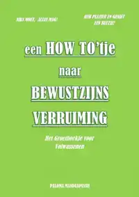 EEN HOW TO'TJE NAAR BEWUSTZIJNSVERRUIMING