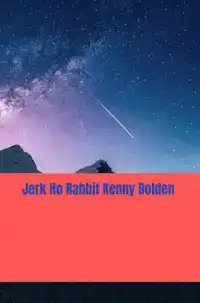 JERK HO RABBIT KENNY BOLDEN