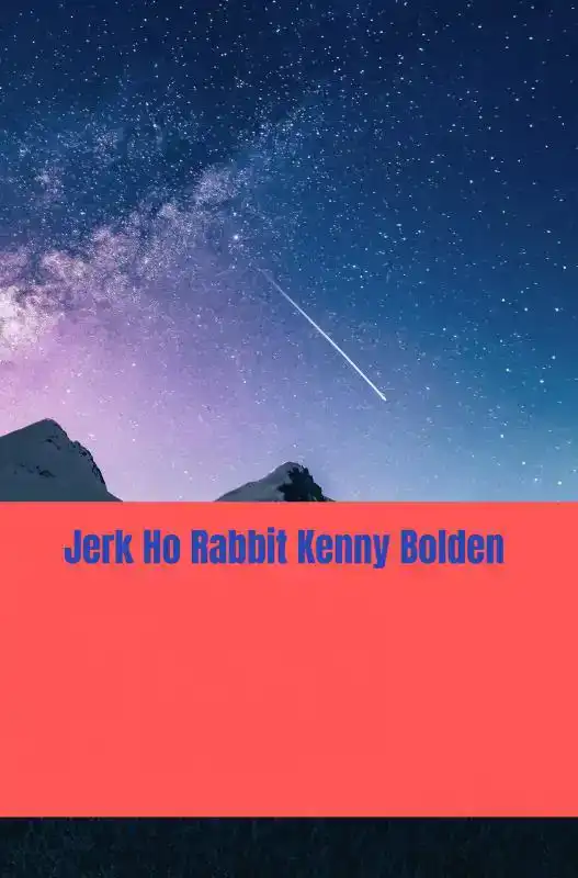 JERK HO RABBIT KENNY BOLDEN