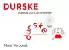 DURSKE IS BANG VOOR SPINNEN