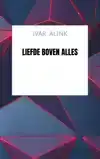 LIEFDE BOVEN ALLES
