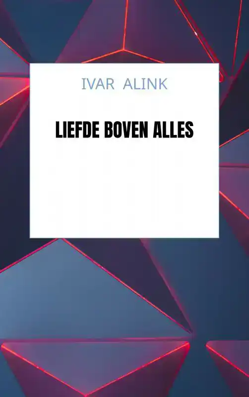 LIEFDE BOVEN ALLES