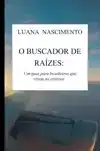 O BUSCADOR DE RAIZES: