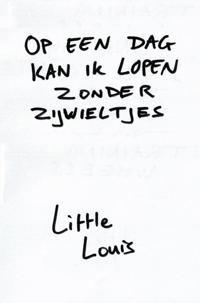 OP EEN DAG KAN IK LOPEN ZONDER ZIJWIELTJES