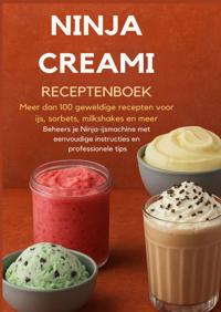 NINJA CREAMI RECEPTENBOEK: MEER DAN 100 GEWELDIGE RECEPTEN V