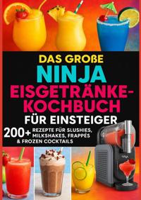 DAS GRO?E NINJA EISGETRANKE-KOCHBUCH FUR EINSTEIGER[FARBAUSG
