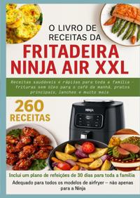 O LIVRO DE RECEITAS DA FRITADEIRA NINJA AIR XXL RECEITAS SAU