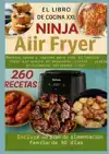 EL LIBRO DE COCINA XXL NINJA AIR FRYER RECETAS SANAS Y RAPID