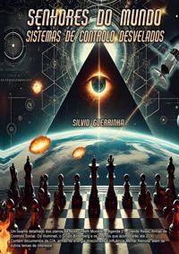 SENHORES DO MUNDO - SISTEMAS DE CONTROLO DESVELADOS