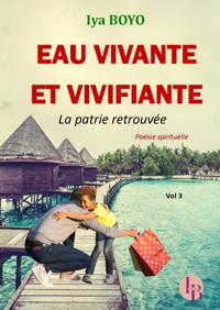 EAU VIVANTE ET VIVIFIANTE