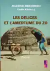 LES DELICES ET L'AMERTUME DU ZO