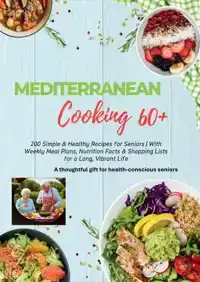MEDITERRANEAN COOKING 60+ 200 SIMPLE & HEALTHY RECIPES FOR S
