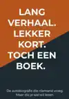 LANG VERHAAL. LEKKER KORT. TOCH EEN BOEK.
