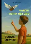 WACHT TOT IK HET ZEG