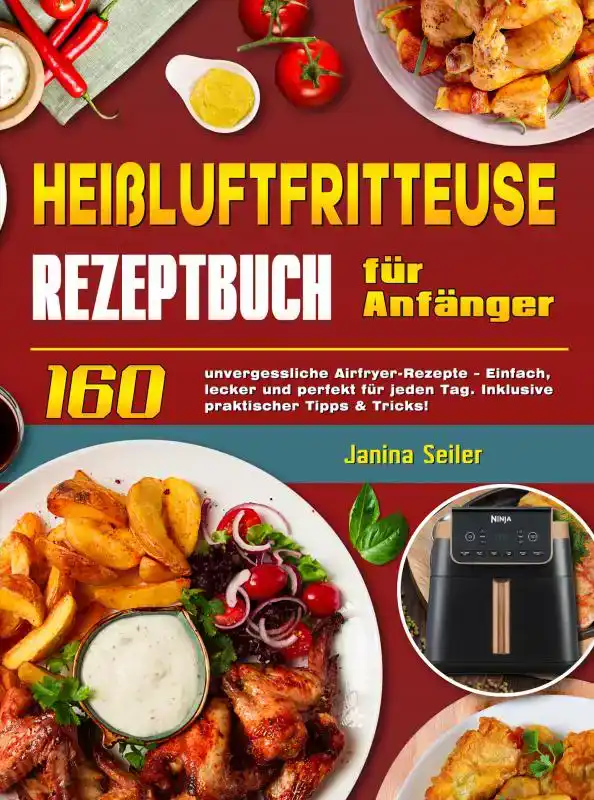 HEI?LUFTFRITTEUSE REZEPTBUCH FUR ANFANGER