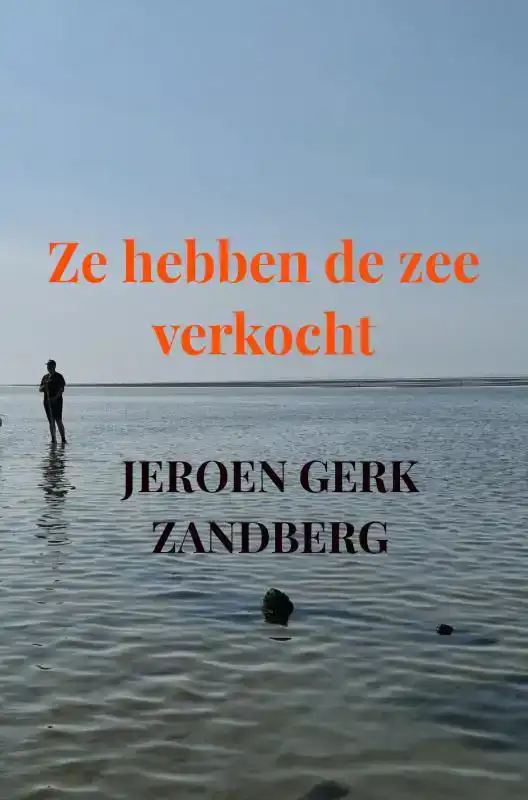 ZE HEBBEN DE ZEE VERKOCHT