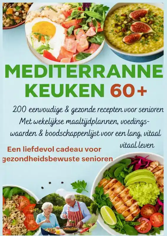 MEDITERRANE KEUKEN 60+ 200 EENVOUDIGE & GEZONDE RECEPTEN VOO