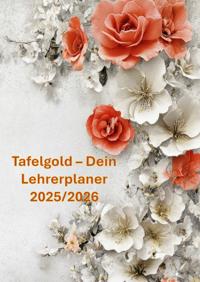TAFELGOLD - DEIN LEHRERPLANER 2025/2026(AUCH EINE WUNDERVOLL