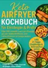 KETO AIRFRYER KOCHBUCH FUR EINSTEIGER & PROFIS: UBER 200 SCH