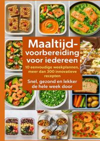 MAALTIJDVOORBEREIDING VOOR IEDEREEN: 10 EENVOUDIGE WEEKPLANN