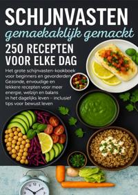 SCHIJNVASTEN GEMAKKELIJK GEMAAKT - 250 RECEPTEN VOOR ELKE DA