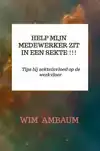 HELP MIJN MEDEWERKER ZIT IN EEN SEKTE !!!