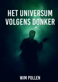 HET UNIVERSUM VOLGENS DONKER