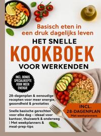 BASISCH ETEN IN EEN DRUK DAGELIJKS LEVEN - HET SNELLE KOOKBO