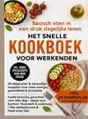 BASISCH ETEN IN EEN DRUK DAGELIJKS LEVEN - HET SNELLE KOOKBO