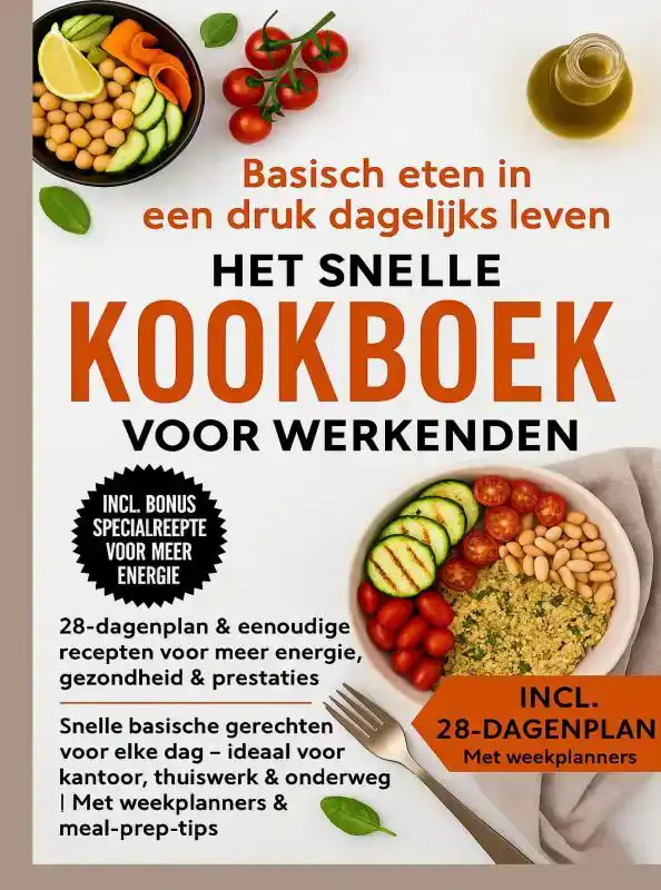 BASISCH ETEN IN EEN DRUK DAGELIJKS LEVEN - HET SNELLE KOOKBO