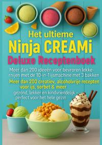 HET ULTIEME NINJA CREAMI DELUXE RECEPTENBOEK - MEER DAN 200