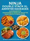 NINJA DOUBLE STACK XL AIRFRYER KOOKBOEK - KLEURENEDITIE KNAP