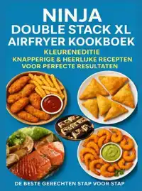 NINJA DOUBLE STACK XL AIRFRYER KOOKBOEK - KLEURENEDITIE KNAP