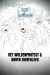 HET WOLVENPROTEST & ANDER DIERENLEED