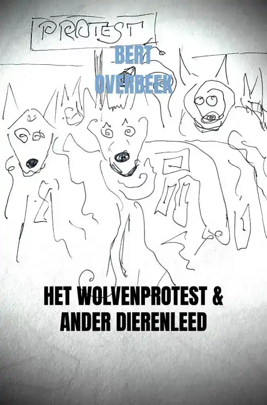 HET WOLVENPROTEST & ANDER DIERENLEED