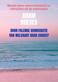 DOOR FALENDE DEMOCRATIE VAN WELVAART NAAR CHAOS?