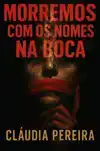 MORREMOS COM OS NOMES NA BOCA