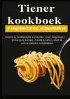 TIENER-KOOKBOEK - 5 INGREDIENTEN, SUPERLEKKER: SNELLE & MAKK