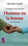 COMMENT RECONNAITRE L'HOMME OU LA FEMME DE SA DESTINEE ?