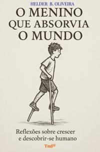 O MENINO QUE ABSORVIA O MUNDO