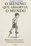 O MENINO QUE ABSORVIA O MUNDO