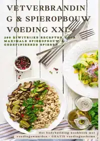 VETVERBRANDING & SPIEROPBOUW VOEDING XXL 200 EIWITRIJKE RECE