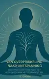 VAN OVERPRIKKELING NAAR ONTSPANNING